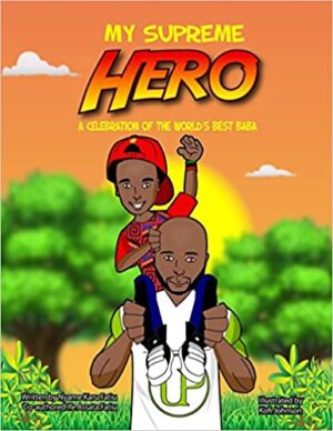 My Supreme Hero: a celebration of the world’s best father